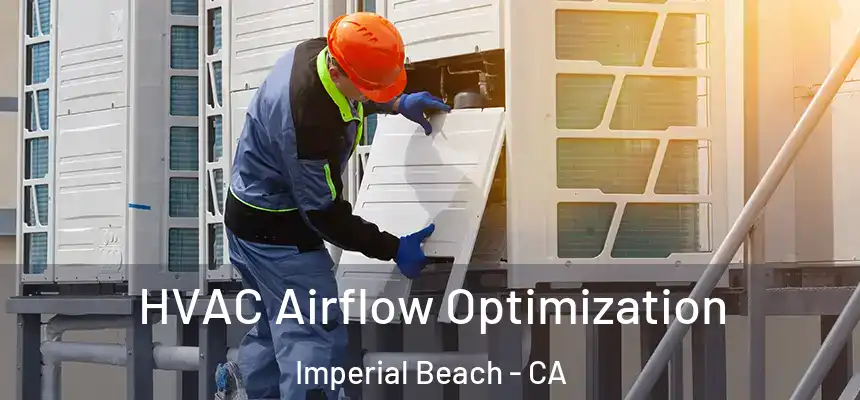  HVAC Airflow Optimization Imperial Beach - CA