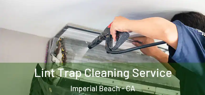 Lint Trap Cleaning Service Imperial Beach - CA