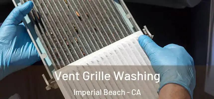  Vent Grille Washing Imperial Beach - CA
